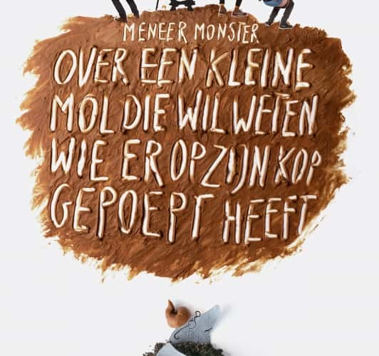 Over een kleine mol die wil weten wie er op zijn kop gepoept heeft (2+)