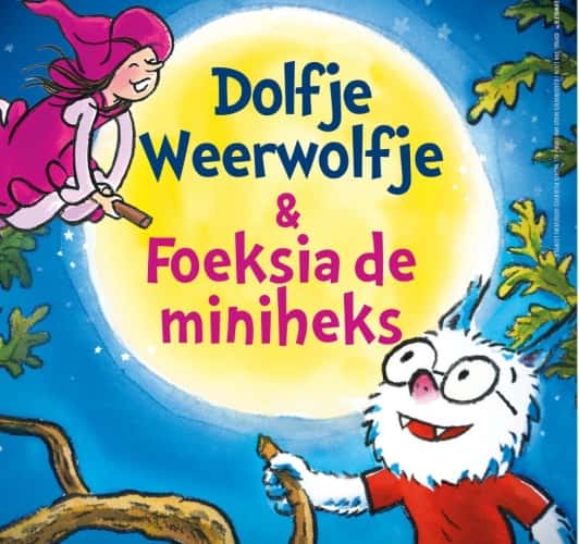 Dolfje Weerwolfje & Foeksia de Miniheks (5+)